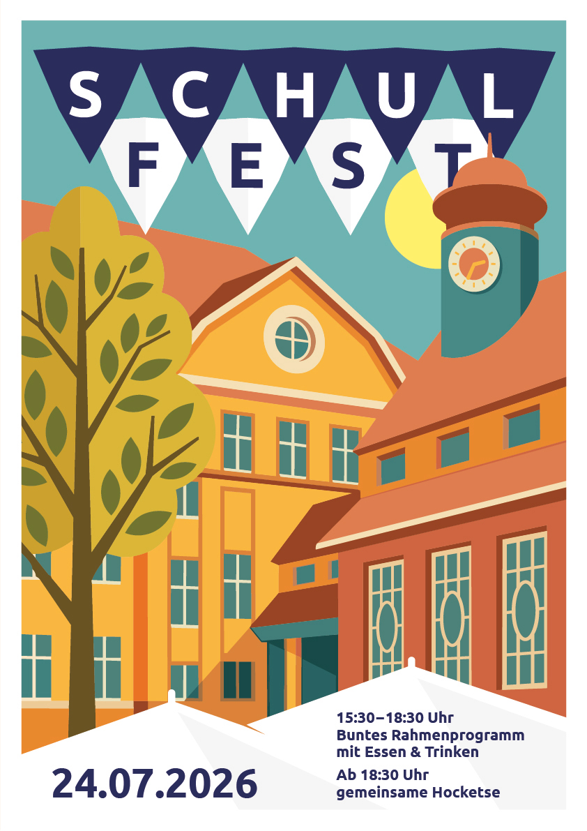 Plakat mit der Aufschrift „SCHULFEST“ auf den Bannern, auf dem ein Schulgebäude, ein Uhrturm, ein Baum sowie Veranstaltungsdetails zu sehen sind: 24. Juli 2026, buntes Programm mit Speisen und Getränken von 15:30 bis 18:30 Uhr, gemeinsames Beisammensein um 18:30 Uhr.